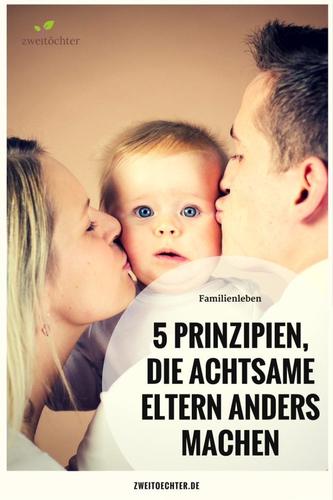 5 Prinzipien, die achtsame Eltern anders machen