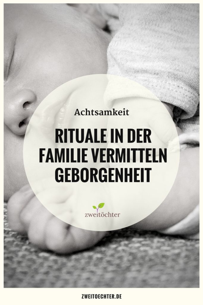 Achtsamkeit - Rituale in der Familie vermitteln Geborgenheit - zweitöchter