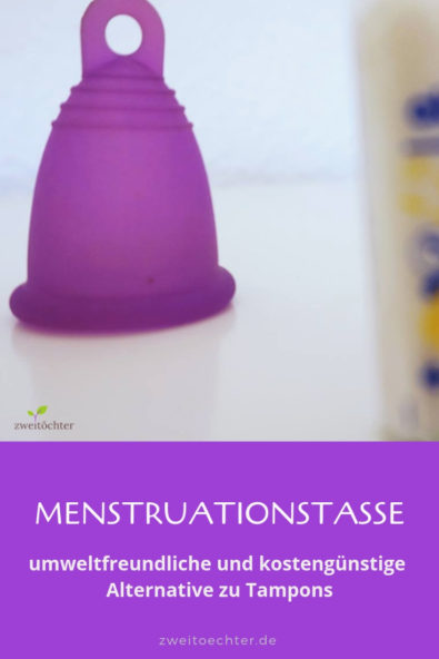 Menstruationstasse: Umweltfreundliche Alternative Zu Tampons - Zweitöchter