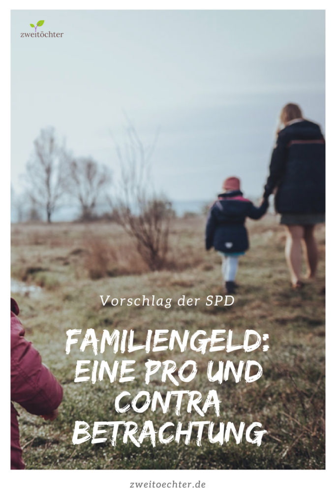 Familiengeld: Pro Contra Betrachtung des Vorschlags der SPD - zweitöchter