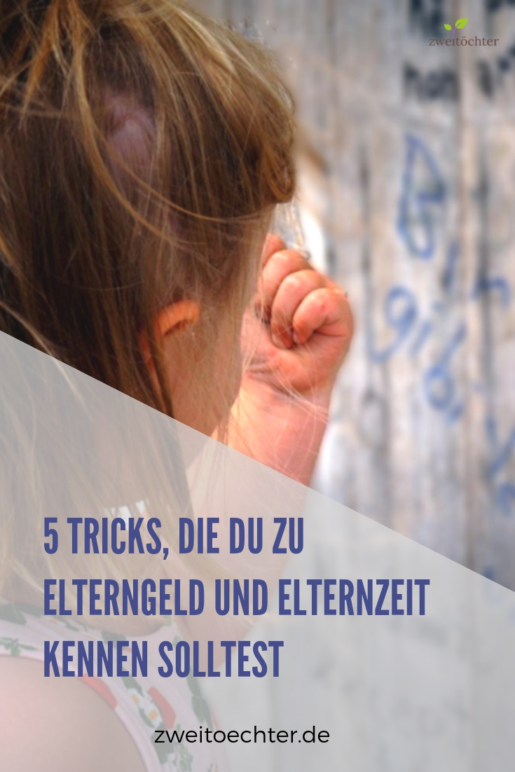 5 Tricks, die Du zu Elterngeld und Elternzeit kennen solltest - zweitöchter #elterngeld #elternzeit #trick