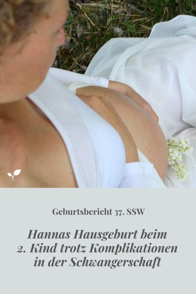 Hannas Hausgeburt beim 2. Kind trotz Komplikationen in der Schwangerschaft in der 37. SSW